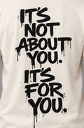 It’s not about you, it’s for you